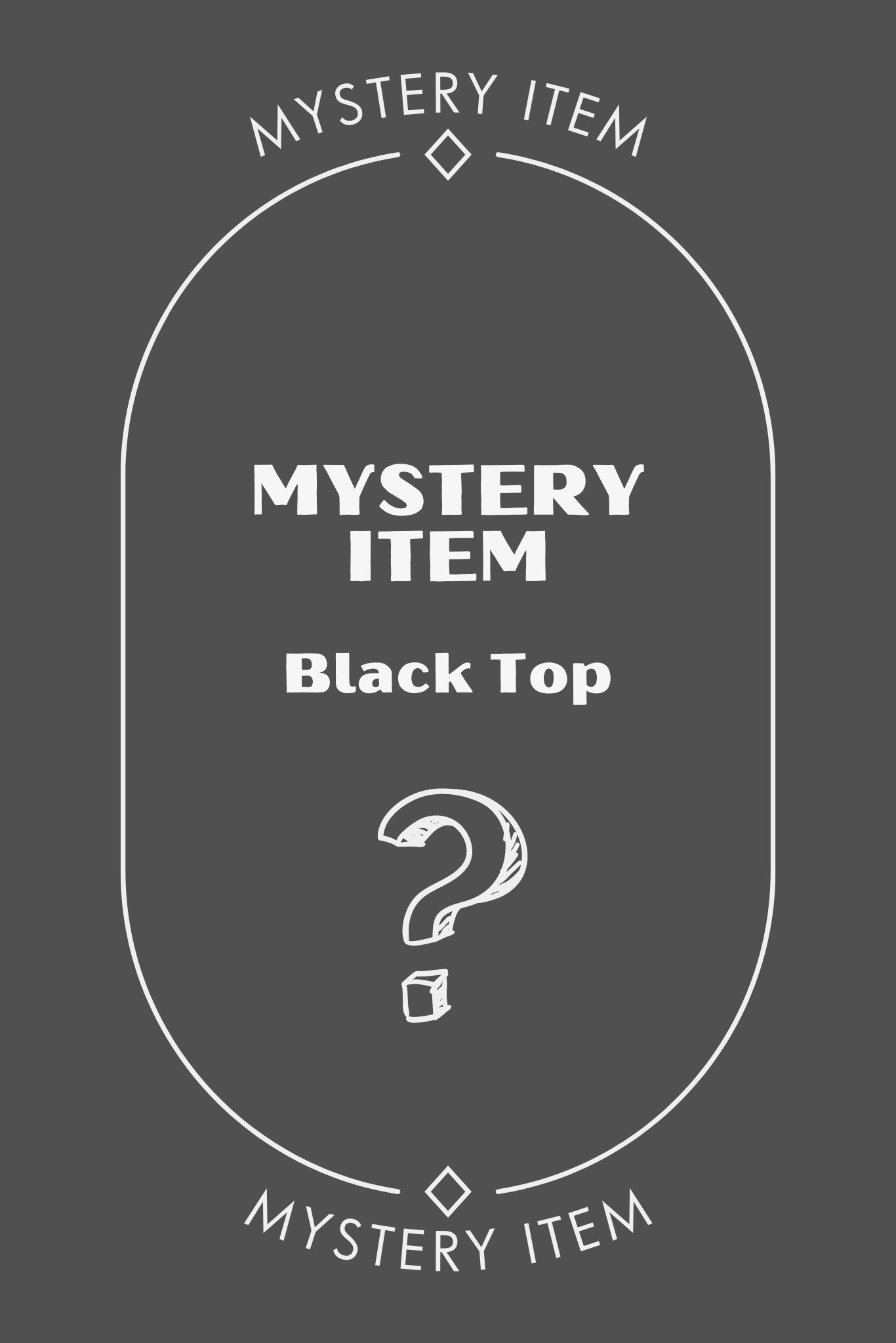 MYSTERY FULL LENGTH TOP BLACK